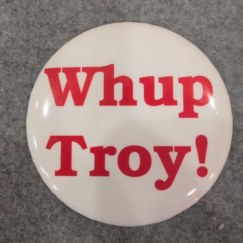 Whup Troy! Vintage Style Round Pinback Button White Red Rivalry Sports Badge - Picture 1 of 3